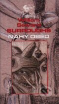 Kniha: Nahý oběd (William Seward Burroughs). Maťa, 2003 Kniha: Nahý oběd (William Seward Burroughs). Maťa, 2003