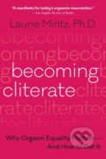 Kniha: Becoming Cliterate (Laurie Mintz). HarperOne, 2018 Kniha: Becoming Cliterate (Laurie Mintz). HarperOne, 2018