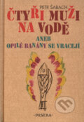 Kniha: Čtyři muži na vodě (Petr Šabach). Paseka, 2003 Kniha: Čtyři muži na vodě (Petr Šabach). Paseka, 2003