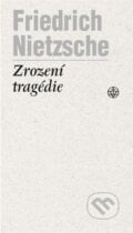 Zrození tragédie - Friedrich Nietzsche, 2024