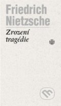 Zrození tragédie - Friedrich Nietzsche, Vyšehrad, 2024