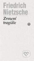 Kniha: Zrození tragédie (Friedrich Nietzsche). Vyšehrad, 2024 Kniha: Zrození tragédie (Friedrich Nietzsche). Vyšehrad, 2024