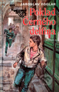 Kniha: Poklad Černého delfína (Jaroslav Foglar). Olympia, 2003 Kniha: Poklad Černého delfína (Jaroslav Foglar). Olympia, 2003
