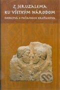 Kniha: Z Jeruzalema ku všetkým národom (Lúč). Lúč, 2005 Kniha: Z Jeruzalema ku všetkým národom (Lúč). Lúč, 2005