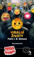 Kniha: Virální životy (Felix D. I. Dimaro). Golden Dog, 2024 Kniha: Virální životy (Felix D. I. Dimaro). Golden Dog, 2024