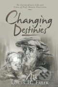 Changing Destinies - Louis H. Falik, Professor Louis H. Falik, 2022