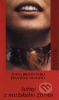 Kniha: Scény z mužského života (František Hrdlička a Zdena Bratršovská). Hynek, 1996 Kniha: Scény z mužského života (František Hrdlička a Zdena Bratršovská). Hynek, 1996