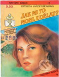 Kniha: Jak mi to mohl udělat? (Patricia Vandenberg). Ivo Železný, 1992 Kniha: Jak mi to mohl udělat? (Patricia Vandenberg). Ivo Železný, 1992