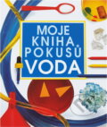 Kniha: Moja kniha pokusov - Voda (Neil Ardley). , 1992 Kniha: Moja kniha pokusov - Voda (Neil Ardley). , 1992