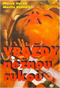 Kniha: Vraždy něžnou rukou : Neobvyklé kriminální případy (Marek Valina a Martin Benedikt). Víkend, 1992 Kniha: Vraždy něžnou rukou : Neobvyklé kriminální případy (Marek Valina a Martin Benedikt). Víkend, 1992