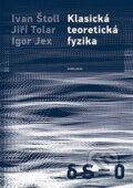 Kniha: Klasická teoretická fyzika (Igor Jex, Ivan Štoll a Jiří Tolar). Karolinum, 2024 Kniha: Klasická teoretická fyzika (Igor Jex, Ivan Štoll a Jiří Tolar). Karolinum, 2024