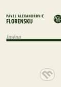 Kniha: Jména (Alexandrovič Pavel Florenskij). Pavel Mervart, 2024 Kniha: Jména (Alexandrovič Pavel Florenskij). Pavel Mervart, 2024