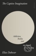 Kniha: The Captive Imagination (Elias Dakwar). Allen Lane, 2024 Kniha: The Captive Imagination (Elias Dakwar). Allen Lane, 2024
