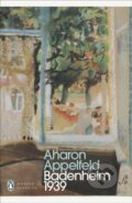 Kniha: Badenheim 1939 (Aharon Appelfeld). Penguin Books, 2024 Kniha: Badenheim 1939 (Aharon Appelfeld). Penguin Books, 2024