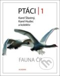 Kniha: Ptáci 1 (Karel Hudec a Karel Šťastný). Academia, 2016 Kniha: Ptáci 1 (Karel Hudec a Karel Šťastný). Academia, 2016