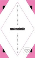 Kniha: Mademoiselle (Jolana Ševčíková). Backstage Books, 2016 Kniha: Mademoiselle (Jolana Ševčíková). Backstage Books, 2016