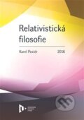 Kniha: Relativistická filosofie (Karel Pexidr). Vydavatelství Západočeské univerzity, 2016 Kniha: Relativistická filosofie (Karel Pexidr). Vydavatelství Západočeské univerzity, 2016