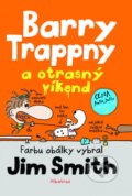 Kniha: Barry Trappny a otrasný víkend (Jim Smith). Albatros SK, 2016 Kniha: Barry Trappny a otrasný víkend (Jim Smith). Albatros SK, 2016