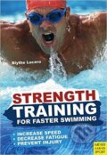 Kniha: Strength Training for Faster Swimming (Blythe Lucero). Meyer & Meyer Fachverlag, 2011 Kniha: Strength Training for Faster Swimming (Blythe Lucero). Meyer & Meyer Fachverlag, 2011