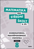 Kniha: Matematika pro střední školy 8. díl (I. Janů, M. Květoňová a R. Horenský). Didaktis CZ, 2015 Kniha: Matematika pro střední školy 8. díl (I. Janů, M. Květoňová a R. Horenský). Didaktis CZ, 2015
