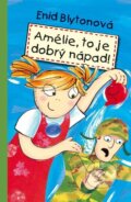 Kniha: Amélie, to je dobrý nápad! (Enid Blyton). Albatros CZ, 2006 Kniha: Amélie, to je dobrý nápad! (Enid Blyton). Albatros CZ, 2006