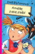 Kniha: Amélie zase zlobí (Enid Blyton). Albatros CZ, 2005 Kniha: Amélie zase zlobí (Enid Blyton). Albatros CZ, 2005