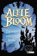 Kniha: Alfie Bloom: Tajemství zakletého hradu (Gabrielle Kent). Nakladatelství Fragment, 2016 Kniha: Alfie Bloom: Tajemství zakletého hradu (Gabrielle Kent). Nakladatelství Fragment, 2016