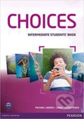 Kniha: Choices Intermediate Student's Book (Michael Harris). , 2012 Kniha: Choices Intermediate Student's Book (Michael Harris). , 2012