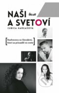 Kniha: Naši a svetoví (Ľubica Hargašová). Ikar, 2016 Kniha: Naši a svetoví (Ľubica Hargašová). Ikar, 2016