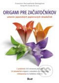 Kniha: Origami pre začiatočníkov (Francesco Decio a Vanda Battaglia), 2016 Kniha: Origami pre začiatočníkov (Francesco Decio a Vanda Battaglia), 2016