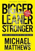 Kniha: Bigger Leaner Stronger (Michael Matthews). , 2015 Kniha: Bigger Leaner Stronger (Michael Matthews). , 2015