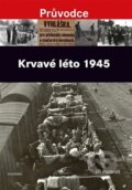 Kniha: Krvavé léto 1945 (Jiří Padevět). Academia, 2016 Kniha: Krvavé léto 1945 (Jiří Padevět). Academia, 2016