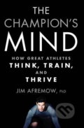 Kniha: The Champion's Mind (Jim Afremow). Rodale Press, 2015 Kniha: The Champion's Mind (Jim Afremow). Rodale Press, 2015
