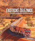 Kniha: Exotické železnice (Brian Solomon). Slovart CZ, 2016 Kniha: Exotické železnice (Brian Solomon). Slovart CZ, 2016