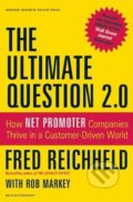 Kniha: The Ultimate Question 2.0 (Fred Reichheld). Harvard Business Press, 2011 Kniha: The Ultimate Question 2.0 (Fred Reichheld). Harvard Business Press, 2011