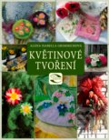 Kniha: Květinové tvoření (Alena Isabella Grimmichová). CPRESS, 2016 Kniha: Květinové tvoření (Alena Isabella Grimmichová). CPRESS, 2016