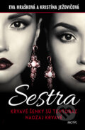Kniha: Sestra (Eva Hrašková a Kristína Ježovičová). Motýľ, 2016 Kniha: Sestra (Eva Hrašková a Kristína Ježovičová). Motýľ, 2016