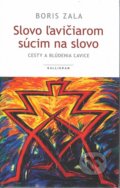 Kniha: Slovo ľavičiarom súcim na slovo (Boris Zala). Kalligram, 2016 Kniha: Slovo ľavičiarom súcim na slovo (Boris Zala). Kalligram, 2016