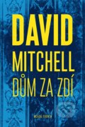 Kniha: Dům za zdí (David Mitchell). Mladá fronta, 2016 Kniha: Dům za zdí (David Mitchell). Mladá fronta, 2016