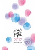 A Cup of Style: Motivační diář 2017 - Lucie Ehrenbergerová, Nicole Ehrenbergerová, 2016