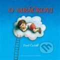 Kniha: O mráčkovi (Pavel Čech). Petrkov, 2016 Kniha: O mráčkovi (Pavel Čech). Petrkov, 2016