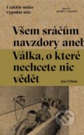 Kniha: Všem sráčům navzdory (Jan Urban), 2016 Kniha: Všem sráčům navzdory (Jan Urban), 2016