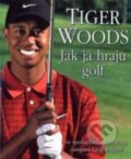 Kniha: Jak já hraju golf (Tiger Woods). Pragma, 2003 Kniha: Jak já hraju golf (Tiger Woods). Pragma, 2003