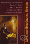 Kniha: O pravej úcte k Panne Márii (Ľudovít Maria Grignion z Montfortu). Zaex, 2010 Kniha: O pravej úcte k Panne Márii (Ľudovít Maria Grignion z Montfortu). Zaex, 2010