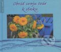 Kniha: Obráť svoju tvár k slnku (Helena Sališová). Lúč, 2007 Kniha: Obráť svoju tvár k slnku (Helena Sališová). Lúč, 2007
