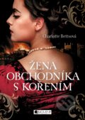 Kniha: Žena obchodníka s kořením (Charlotte Betts). Nakladatelství Fragment, 2016 Kniha: Žena obchodníka s kořením (Charlotte Betts). Nakladatelství Fragment, 2016