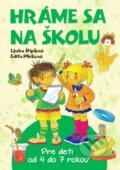 Kniha: Hráme sa na školu (Edita Plicková a Ljuba Štíplová). Ottovo nakladateľstvo, 2016 Kniha: Hráme sa na školu (Edita Plicková a Ljuba Štíplová). Ottovo nakladateľstvo, 2016