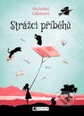 Kniha: Strážci příběhů (Mechthild Gläser). Nakladatelství Fragment, 2016 Kniha: Strážci příběhů (Mechthild Gläser). Nakladatelství Fragment, 2016