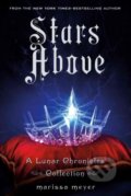 Kniha: Stars Above (Marissa Meyer). Feiwel and Friends, 2016 Kniha: Stars Above (Marissa Meyer). Feiwel and Friends, 2016