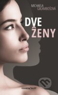 Kniha: Dve ženy (Michaela Galambošová), 2016 Kniha: Dve ženy (Michaela Galambošová), 2016